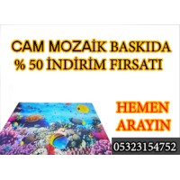 CAM MOZAİK BASKIDA %50 İNDİRİM